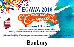 ECAWA 2019 A Carnival of Computing in Bunbury See http://ecawa.wa.edu.au/conferences/2019-carnival-of-computing/2019-carnival-of-computing-bunbury/