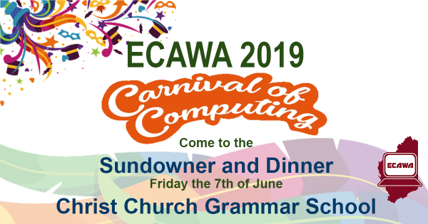 ECAWA 2019 Carnival of Computing Sundowner and Dinner is at Christ Church Grammar School on Friday the 7th of June 2019