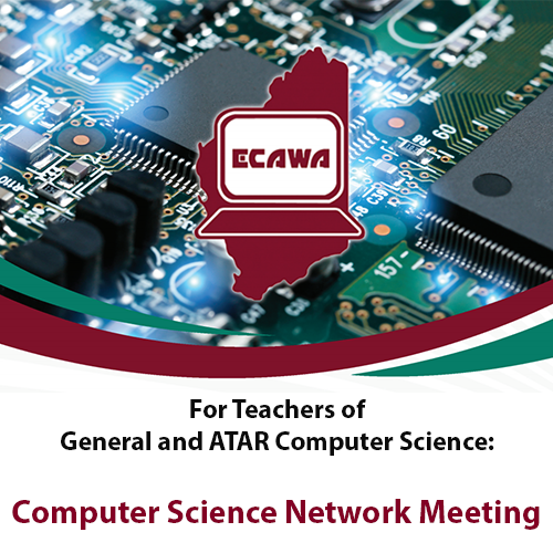 Computer Science Network Meeting for Teachers of General and ATAR Computer Science