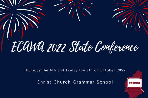The ECAWA 2022 State Conference Thursday the 6th and Friday the 7th of October 2022 at Christ Church Grammar School