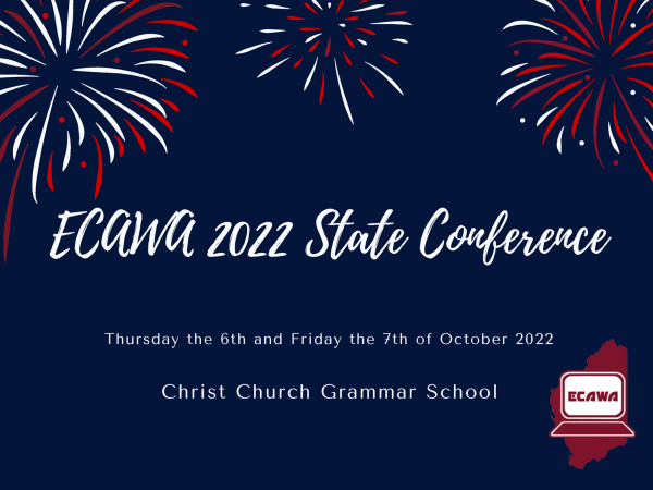 The ECAWA 2022 State Conference Thursday the 6th and Friday the 7th of October 2022 at Christ Church Grammar School