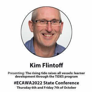Kim Flintoff presenting "The rising tide raises all vessels: learner development through the TIDES program" at the #ECAWA2022 State Conference Thursday 6th and Friday 7th of October