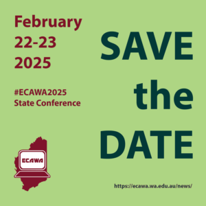 Save the Date The ECAWA 2025 State Conference will be held on the 22nd and 23rd of February 2025 at Christ Church Grammar School Preparatory School. More information will be published here and on the NEWS pages soon.