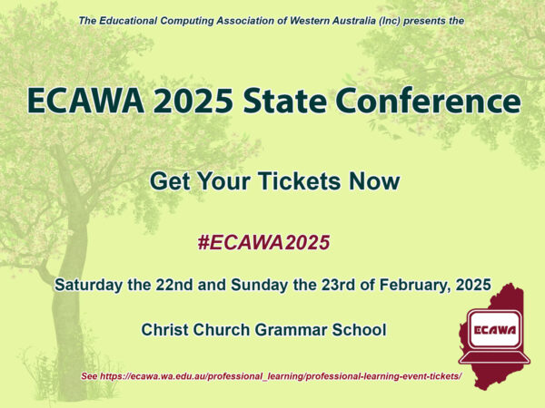 Tickets for the ECAWA 2025 State Conference, #ECAWA2025, to be held on Saturday the 22nd and Sunday the 23rd of February 2025 at Christ Church Grammar School Preparatory School, are available at https://ecawa.wa.edu.au/professional_learning/professional-learning-event-tickets/