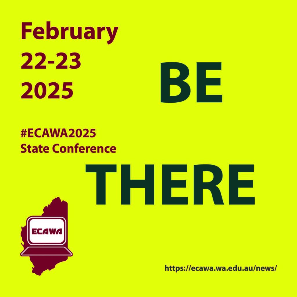 Be at the #ECAWA2025 State Conference Saturday the 22nd and Sunday the 23rd of February, 2025 at Christ Church Grammar School Preparatory School